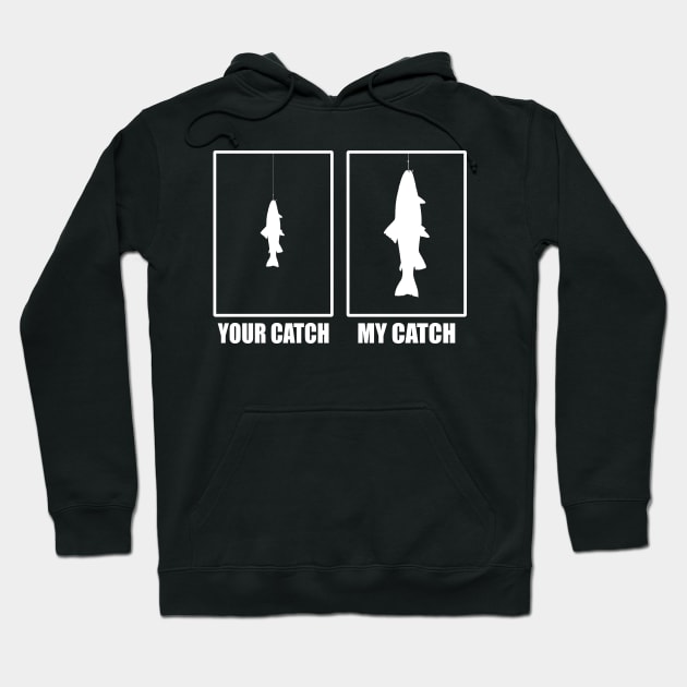 Your Catch My Catch Fisherman Hoodie by Sleazoid